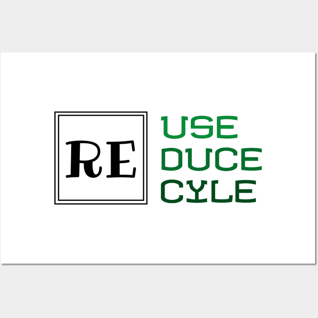 Reuse, Reduce, Recycle Environmentalist Gift Wall Art by evergreen_brand